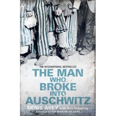 Man Who Broke into Auschwitz