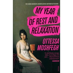 My Year of Rest and Relaxation (ISBN: 9781784707422)