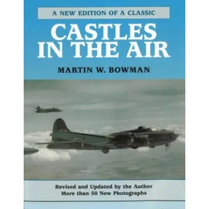 CASTLES IN THE AIR (P) REV AND | Martin W. Bowman (ISBN: 9781574883206)