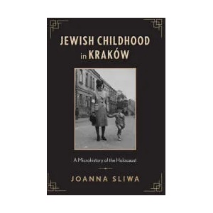 Jewish Childhood in Krakow | Sliwa, Joanna (ISBN: 9781978822931)