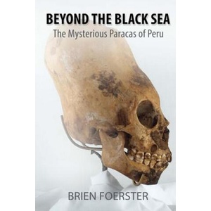 Beyond the Black Sea: The Mysterious Paracas of Peru Pocket Book Edition | Brien Foerster (ISBN: 9781722476908)