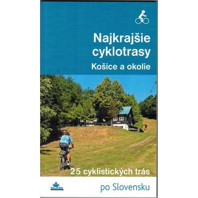 Najkrajšie cyklotrasy Košice a okolie
