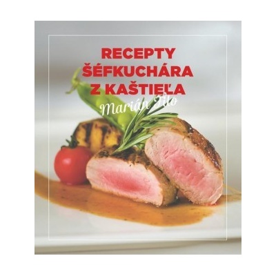 Recepty šéfkuchára z kaštieľa Marián Filo SK