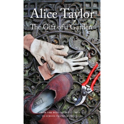 The Gift of a Garden - Alice Taylor