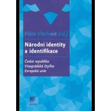 Národní identity a identifikace. Česká republika - Visegrádská čtyřka - Klára Vlachová