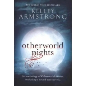 Otherworld Nights | Kelley Armstrong (2014)