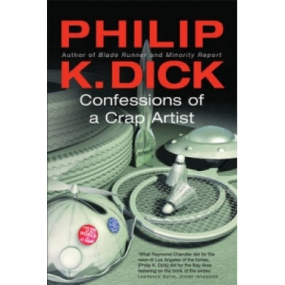 Confessions of a Crap Artist Dick Philip K.