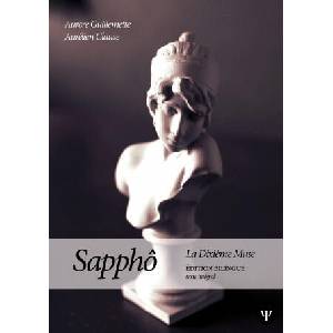 Sapphô, la Dixième Muse : Édition bilingue - Trad. de l'intégralité des fragments saphiques (2016)