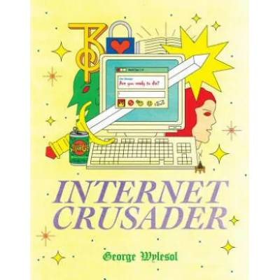 Internet Crusader | George Wylesol