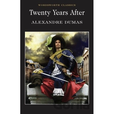 Twenty Years After - Wordsworth Classics - - Alexandre Dumas