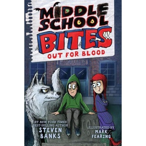 Middle School Bites 3: Out for Blood | Mark Fearing (ISBN: 9780823454174)
