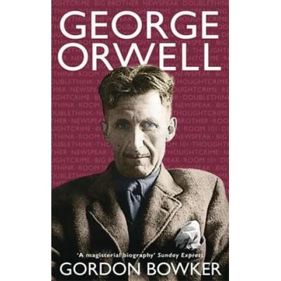George Orwell | Gordon Bowker