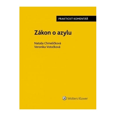 Zákon o azylu: Praktický komentář - Veronika Votočková;Nataša Chmelíčková, Vázaná