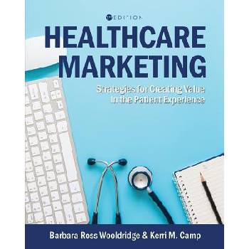 Healthcare Marketing | Barbara Ross Wooldridge, Kerri M Camp