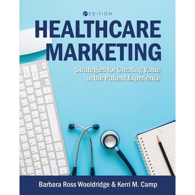 Healthcare Marketing | Barbara Ross Wooldridge, Kerri M Camp