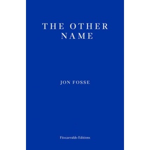 The Other Name: Septology I-II | Jon Fosse, Damion Searls (ISBN: 9781910695913)