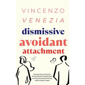 Dismissive Avoidant Attachment | Vincenzo Venezia (2023)