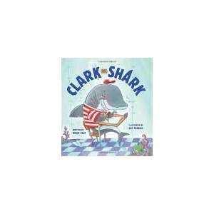 Clark the Shark | Bruce Hale, Guy Francis (ISBN: 9780062192264)