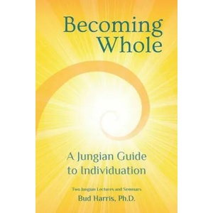 Becoming Whole | Ph. D. Bud Harris (ISBN: 9780692754283)