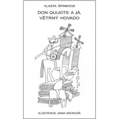 Don Quijote a já, větrný hovado - Vlasta Špinková