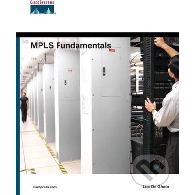 MPLS Fundamentals - Luc De Ghein