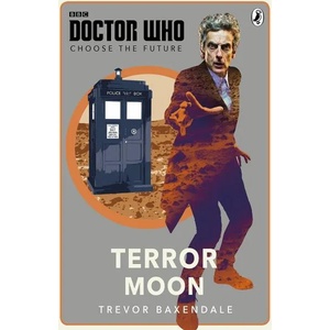 Doctor Who: Choose The Future. Terror Moon (2016)