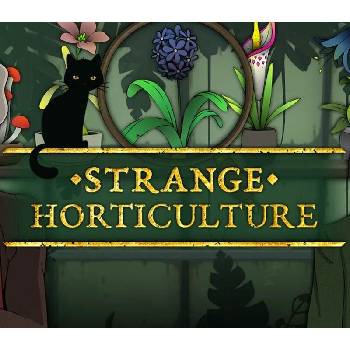 Strange Horticulture