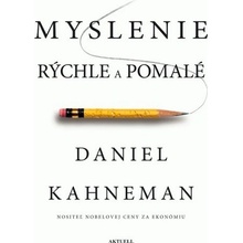 Myslenie rýchle a pomalé - Daniel Kahneman
