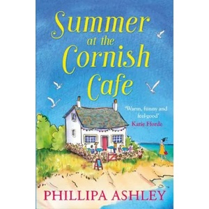 Summer at the Cornish Cafe | Phillipa Ashley (ISBN: 9780008248307)