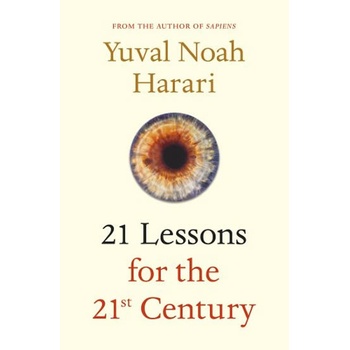 21 Lessons for the 21st Century Yuval Noah Harari
