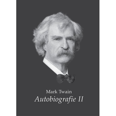 Mark Twain - Autobiografie II. – Hledejceny.cz