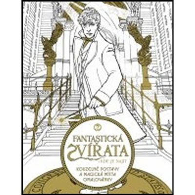 Fantastická zvířata a kde je najít - Kouzelné postavy a magická místa