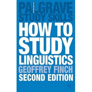 How to Study Linguistics | Geoffrey Finch, Martin Coyle, John Peck (ISBN: 9781403901064)