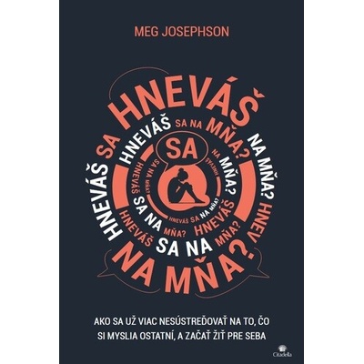 Hneváš sa na mňa? - Meg Josephson
