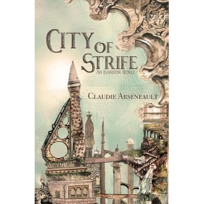 Claudie Arseneault City of Strife | Claudie Arseneault