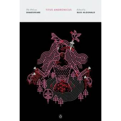 Titus Andronicus | William Shakespeare, Russ McDonald, Russ McDonald