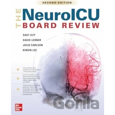 The NeuroICU Board Review - David Lerner, Julia Carlson, Kiwon Lee, Saef Izzy