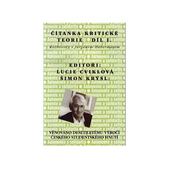 Čítanka kritické teorie I Rozhovory s J. Habermasem - Lucie Cviklová