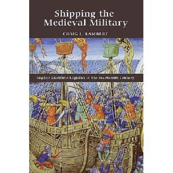 Image 1 of Shipping the Medieval Military | Craig L. Lambert