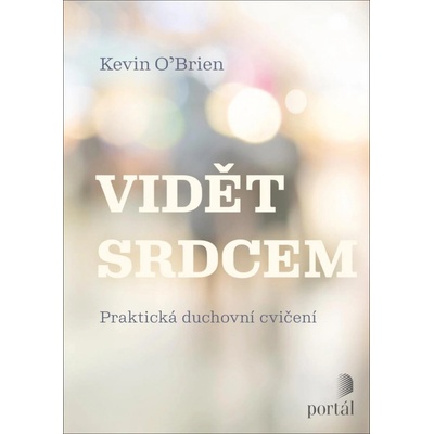 Vidět srdcem - Praktická duchovní cvičení