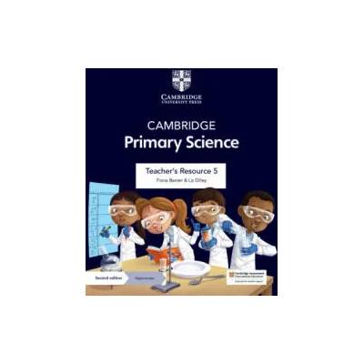 Cambridge Primary Science Teacher's Resource 5 with Digital Access | Fiona Baxter, Liz Dilley