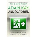 Undoctored: The brand new No 1 Sunday Times bestseller from the author of ´This Is Going To Hurt´