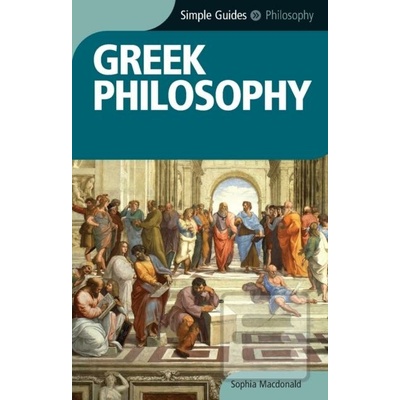 Greek Philosophy - Simple Guides MacDonald SophiaPaperback