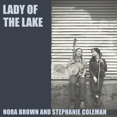 EP Nora & Stephanie C Brown - Lady Of The Lake
