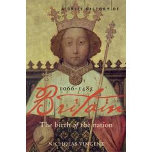 Brief History of Britain 1066-1485 (2011)