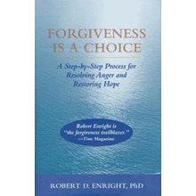 Forgiveness Is a Choice - A Step-by-Step Process for Resolving Anger and Restoring Hope Enright Robert D.Paperback