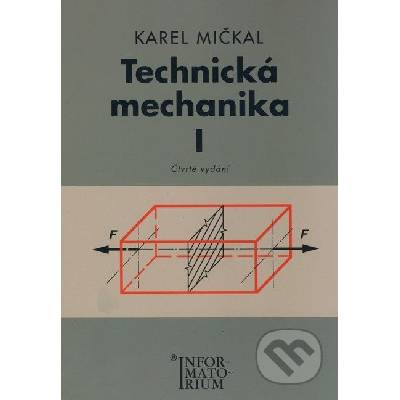 Technická mechanika I - Pro studijní obory SOŠ a SOU - Karel Mičkal