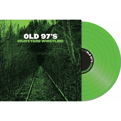 Old 97s: Graveyard Whistling Green Lp LP