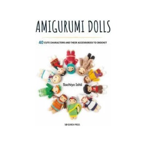 Amigurumi Dolls | Ishii, Sachiyo (ISBN: 9781782218593)