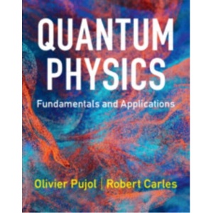 Quantum Physics | Olivier Pujol, Robert Carles (ISBN: 9781009549585)